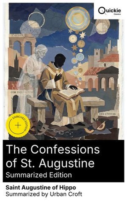 The Confessions of St. Augustine (Summarized Edition), Saint Augustine of Hippo ; Urban Croft - Ebook - 8596547875482