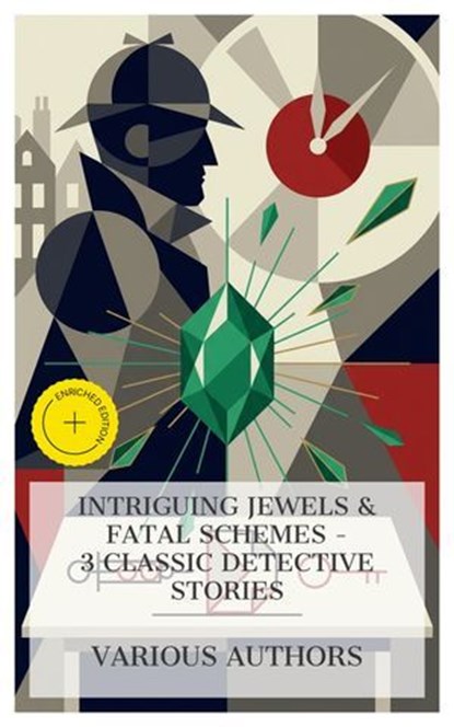 Intriguing Jewels & Fatal Schemes – 3 Classic Detective Stories, Fergus Hume ; Arthur Conan Doyle ; Robert Barr ; Fabian Hart - Ebook - 8596547875567