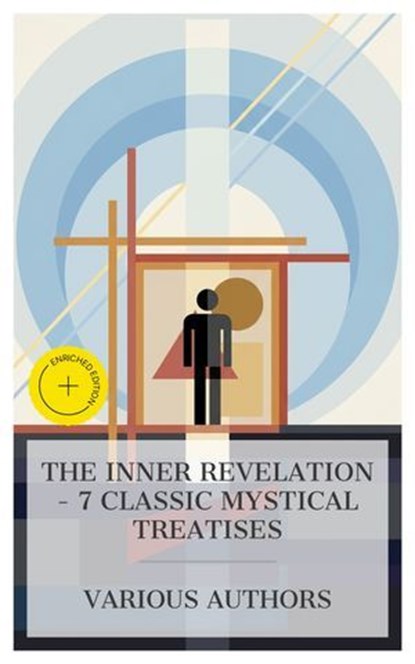 The Inner Revelation - 7 Classic Mystical Treatises, Emanuel Swedenborg ; Levi H. Dowling ; Joseph Benner ; U. G. Krishnamurti ; U.G. Krishnamurti ; Gawain Vane - Ebook - 8596547876007