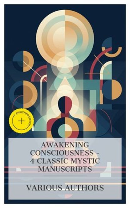 Awakening Consciousness – 4 Classic Mystic Manuscripts, Mabel Collins ; Levi H. Dowling ; Joseph Benner ; U. G. Krishnamurti ; Gawain Vane - Ebook - 8596547876045