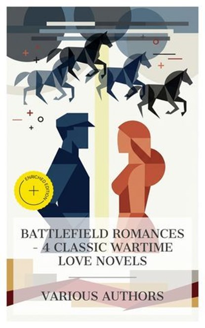 Battlefield Romances - 4 Classic Wartime Love Novels, Jane Porter ; James Grant ; Vicente Blasco Ibáñez ; R. D. Blackmore ; Innis Vale - Ebook - 8596547876151