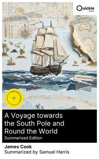 A Voyage towards the South Pole and Round the World (Summarized Edition), James Cook ; Samuel Harris - Ebook - 8596547877622