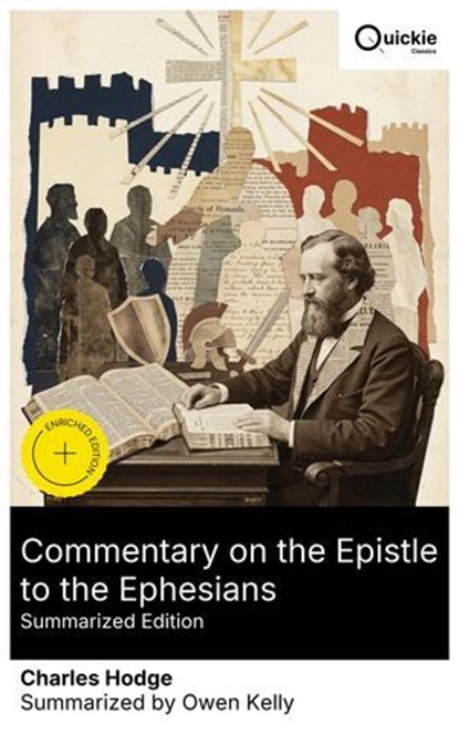 Commentary on the Epistle to the Ephesians (Summarized Edition), Charles Hodge ; Owen Kelly - Ebook - 8596547880004
