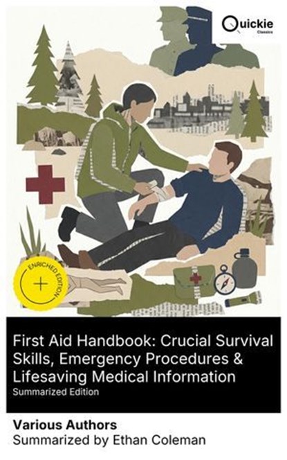 First Aid Handbook: Crucial Survival Skills, Emergency Procedures & Lifesaving Medical Information (Summarized Edition), Department of the Army ; Department of the Navy ; Department of the Air Force ; Ethan Coleman - Ebook - 8596547880172