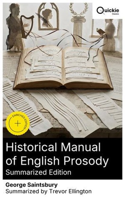 Historical Manual of English Prosody (Summarized Edition), George Saintsbury ; Trevor Ellington ; Harper Hughes - Ebook - 8596547882565