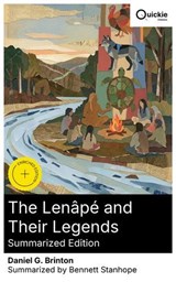 The Lenâpé and Their Legends (Summarized Edition) - Daniel G. Brinton ; Bennett Stanhope ; Scarlett Porter - 8596547884156