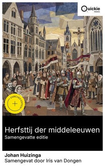 Herfsttij der middeleeuwen (Samengevatte editie), Johan Huizinga ; Iris van Dongen - Ebook - 8596547892007