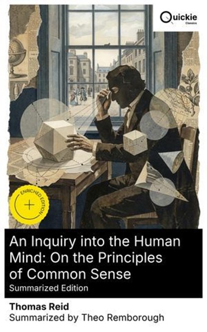 An Inquiry into the Human Mind: On the Principles of Common Sense (Summarized Edition), Thomas Reid ; Theo Remborough ; Asher Duneshire - Ebook - 8596547892441