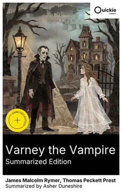 Varney the Vampire (Summarized Edition), James Malcolm Rymer ; Thomas Peckett Prest ; Asher Duneshire - Ebook - 8596547892632