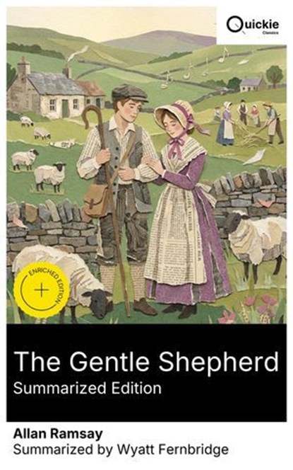 The Gentle Shepherd (Summarized Edition), Allan Ramsay ; Wyatt Fernbridge - Ebook - 8596547892731