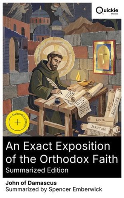 An Exact Exposition of the Orthodox Faith (Summarized Edition), John of Damascus ; Spencer Emberwick - Ebook - 8596547893073