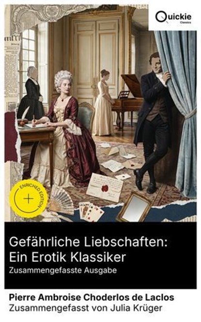 Gefährliche Liebschaften: Ein Erotik Klassiker (Zusammengefasste Ausgabe), Pierre Ambroise Choderlos de Laclos ; Julia Krüger - Ebook - 8596547894612