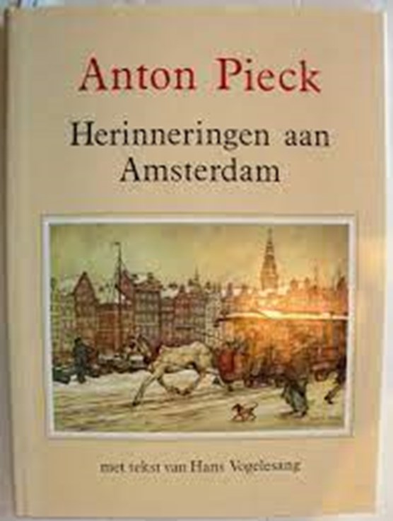 Anton Pieck Herinneringen aan Amsterdam