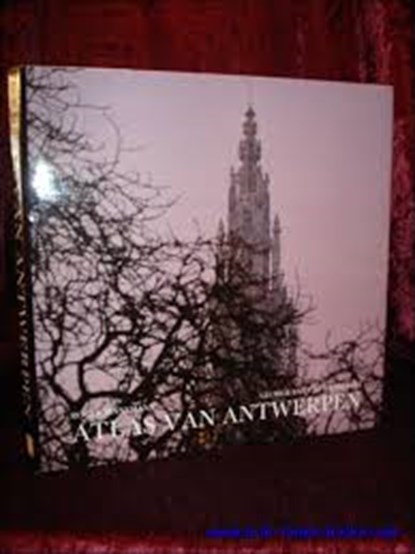 Atlas van Antwerpen, BINNEMANS, Roger& AUWENBERGH, van, George - Gebonden met stofomslag - 9053256034