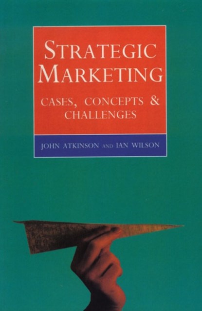 Strategic Marketing, ATKINSON,  John ; Wilson, Ian - Paperback - 9780004990378