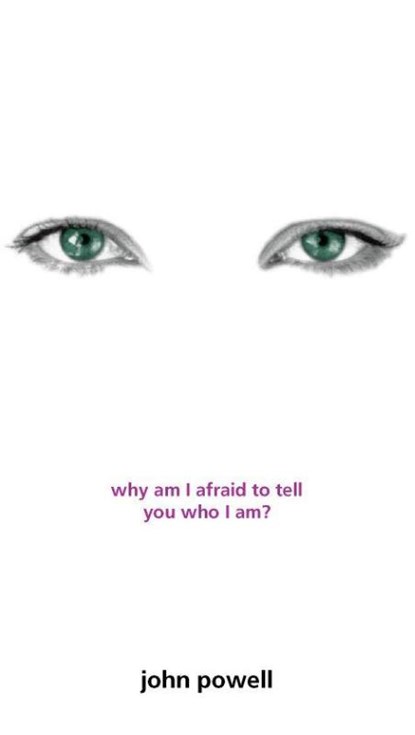 Why Am I Afraid to Tell You Who I Am?, John Powell - Paperback - 9780006281054