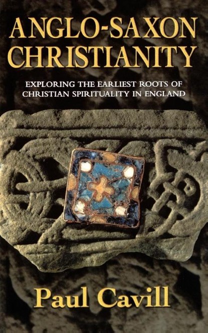 Anglo-Saxon Christianity, Paul Cavill - Paperback - 9780006281122