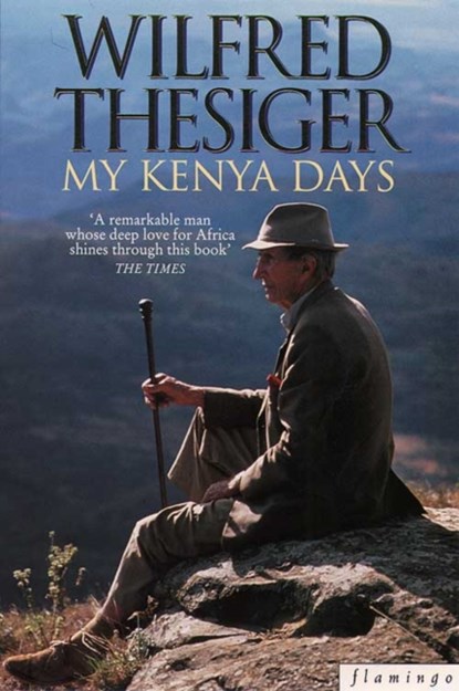 My Kenya Days, Wilfred Thesiger - Paperback - 9780006383925