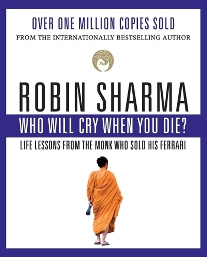 Sharma, R: Who Will Cry When You Die?, Robin Sharma - Paperback - 9780006385783