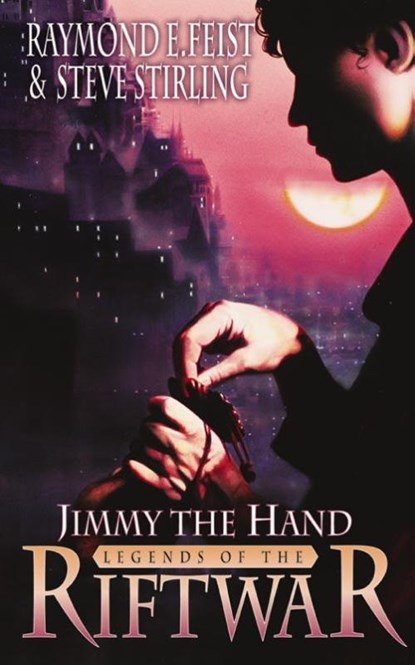 Jimmy the Hand, Raymond E. Feist ; Steve Stirling - Paperback Pocket - 9780006483908