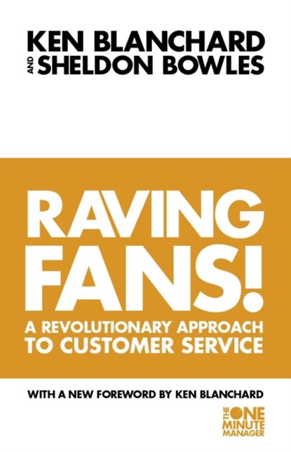 Raving Fans!, Kenneth Blanchard ; Sheldon Bowles - Paperback - 9780006530695