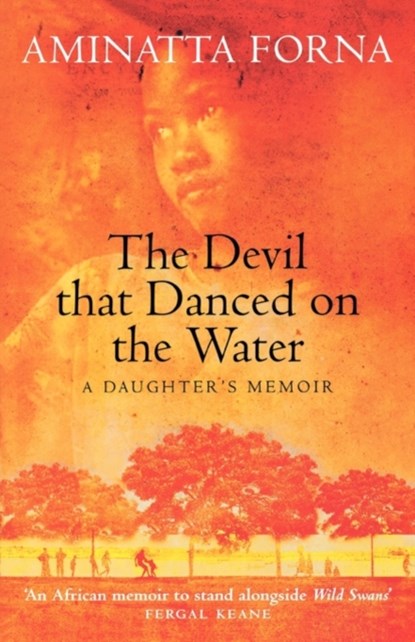 The Devil That Danced on the Water, Aminatta Forna - Paperback - 9780006531265
