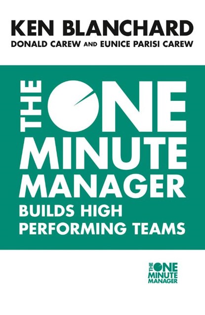 The One Minute Manager Builds High Performing Teams, Kenneth Blanchard ; Donald Carew ; Eunice Parisi-Carew - Paperback - 9780007105809