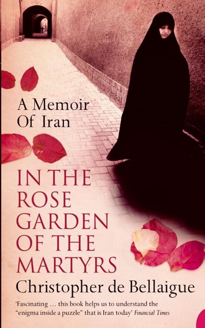 In the Rose Garden of the Martyrs, Christopher de Bellaigue - Paperback - 9780007113941