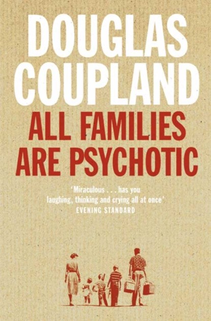 All Families are Psychotic, Douglas Coupland - Paperback - 9780007117536