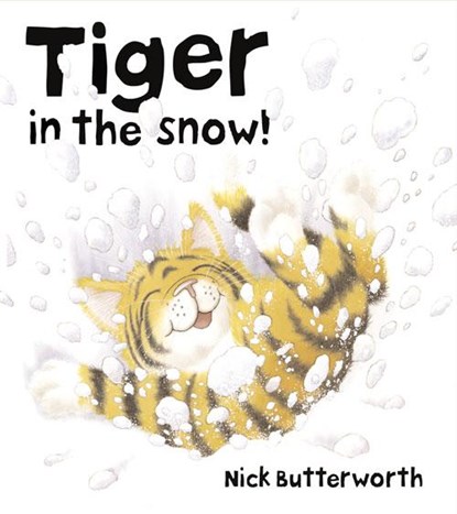 Tiger in the Snow!, Nick Butterworth - Paperback - 9780007119691