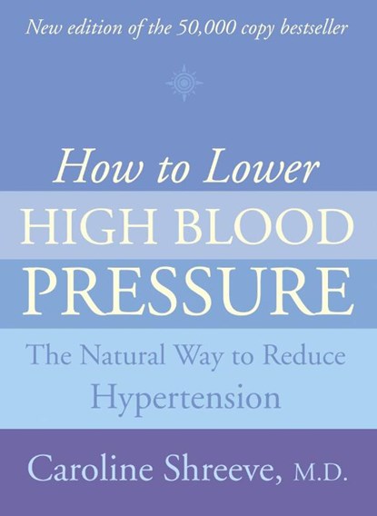 How to Lower High Blood Pressure, Caroline Shreeve - Paperback - 9780007120949