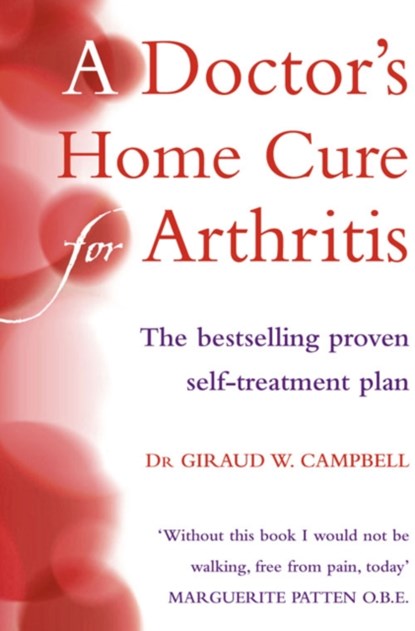 A Doctor’s Home Cure For Arthritis, D.O. Campbell - Paperback - 9780007132829