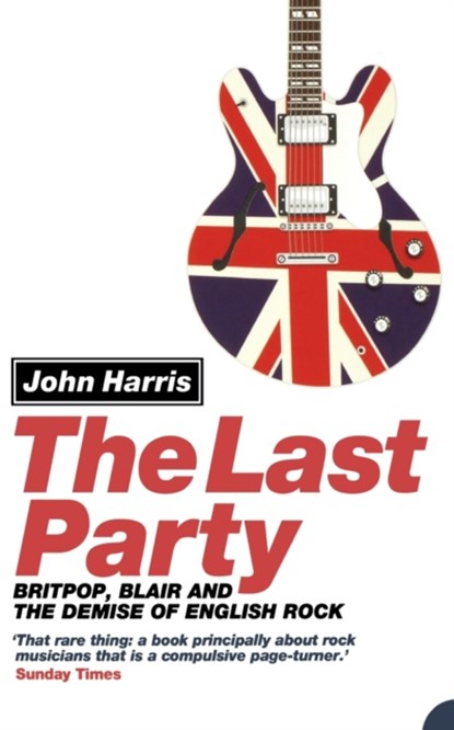 The Last Party, John Harris - Paperback - 9780007134731