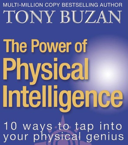 The Power of Physical Intelligence, Tony Buzan - Paperback - 9780007147892