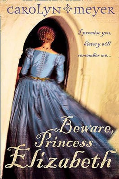 Beware, Princess Elizabeth, Carolyn Meyer - Paperback - 9780007150304