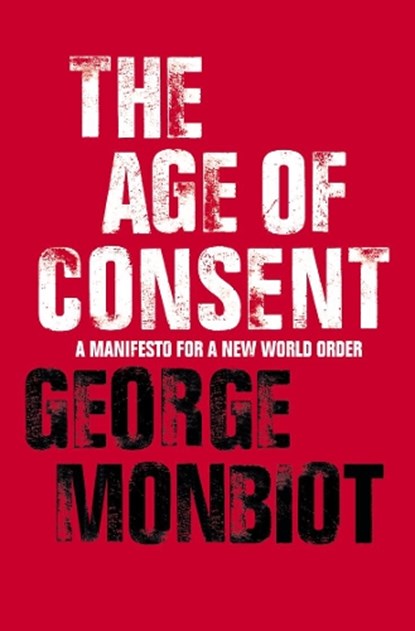 The Age of Consent, MONBIOT,  George - Paperback - 9780007150434
