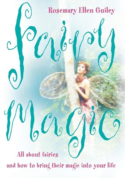 Fairy Magic, Rosemary Ellen Guiley - Paperback - 9780007151295