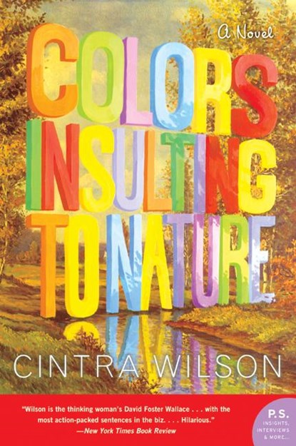 Colors Insulting to Nature, Cintra Wilson - Paperback - 9780007154579