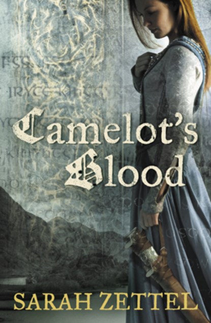 Camelot's Blood, Sarah Zettel - Paperback - 9780007158744