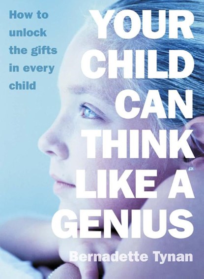 Your Child Can Think Like a Genius, Bernadette Tynan - Paperback - 9780007160730