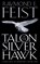Talon of the Silver Hawk, Raymond E. Feist - Paperback Pocket - 9780007161850