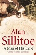A Man of his Time | Alan Sillitoe | 