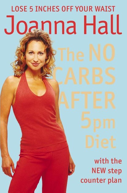 The No Carbs after 5pm Diet, Joanna Hall - Paperback - 9780007175291
