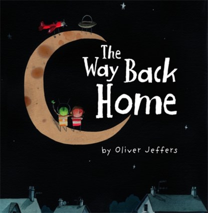 The Way Back Home, Oliver Jeffers - Gebonden - 9780007182282