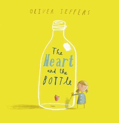 The Heart and the Bottle, Oliver Jeffers - Paperback - 9780007182343