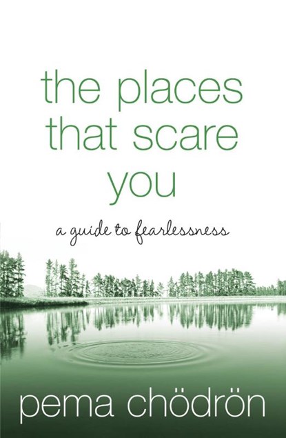 The Places That Scare You, Pema Chodron - Paperback - 9780007183500