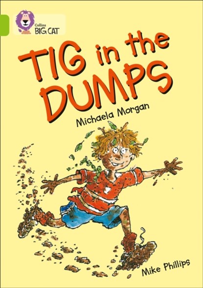 Tig in the Dumps, Michaela Morgan ; Mike Phillips - Paperback - 9780007186365