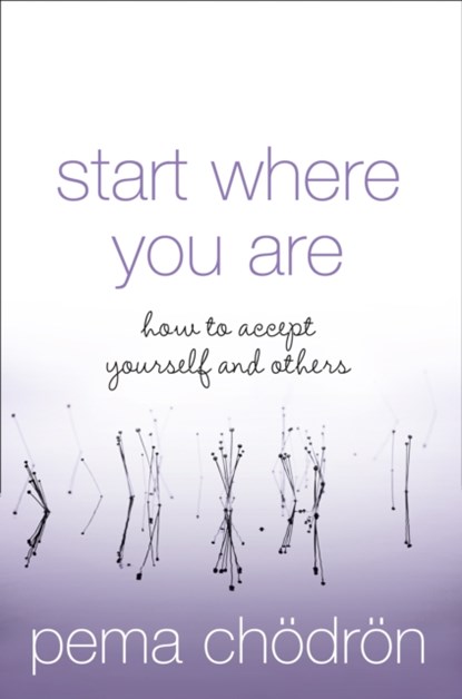 Start Where You Are, Pema Chodron - Paperback - 9780007190621