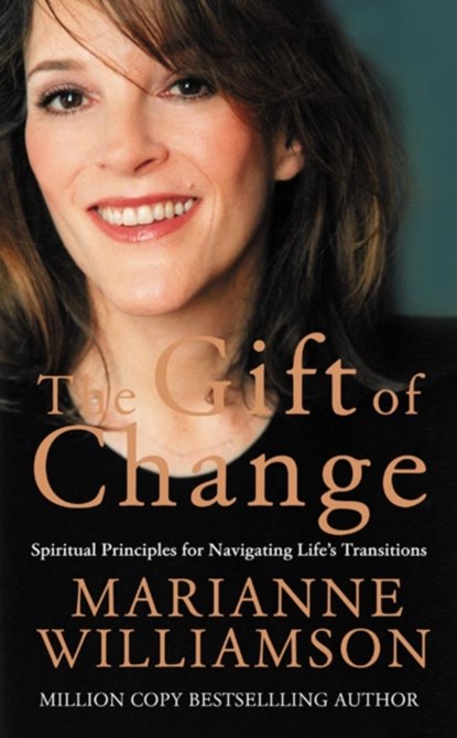 The Gift of Change, Marianne Williamson - Paperback - 9780007199044