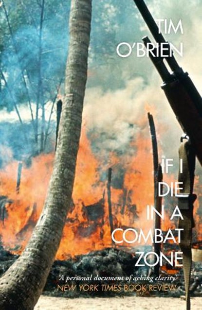 If I Die in a Combat Zone, Tim O’Brien - Paperback - 9780007204977